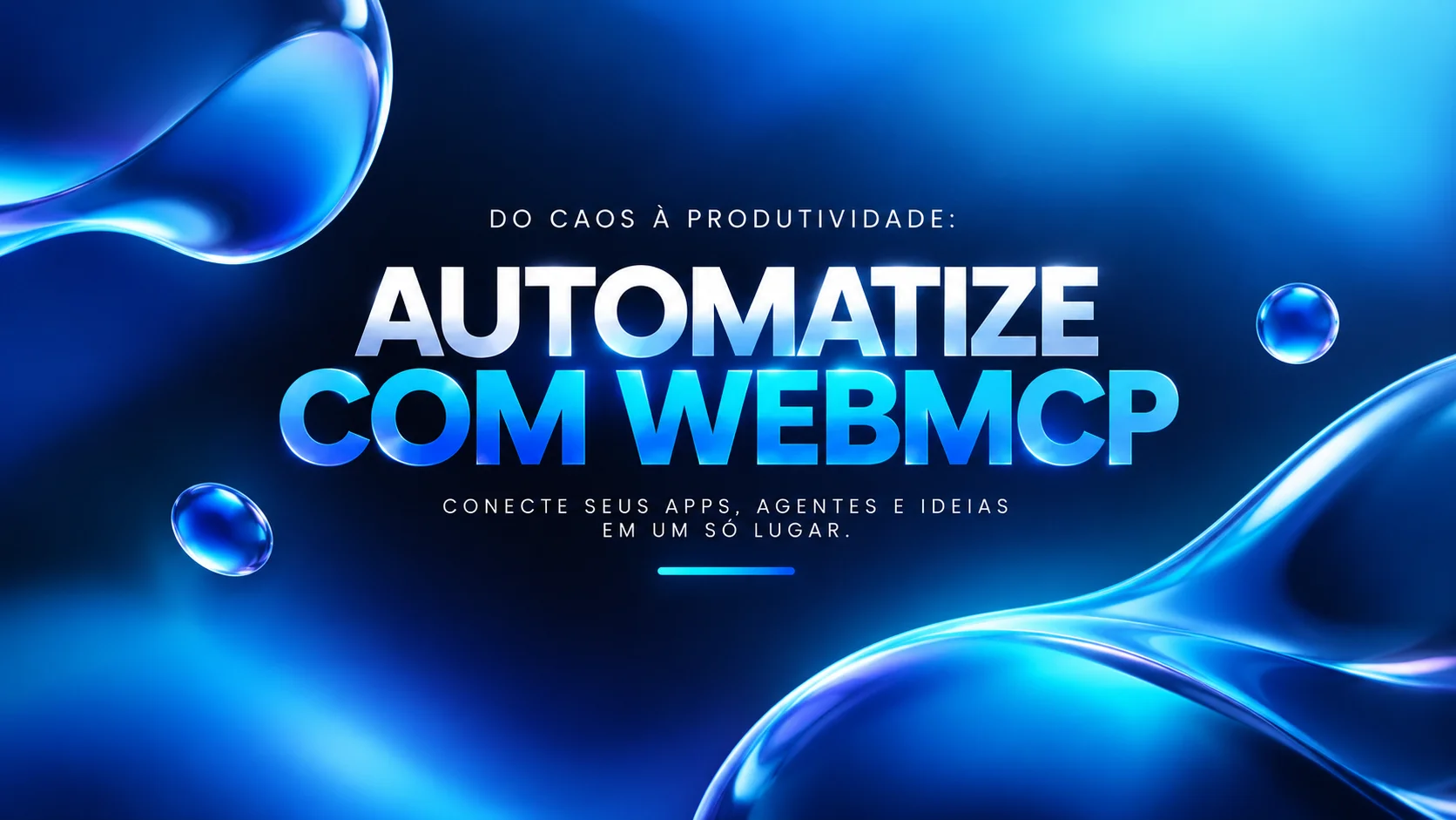 Automatize com WebMCP — do caos de integrações manuais à automação confiável e padronizada
